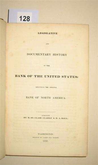 (FINANCE.) Clarke, Matthew St. Clair; and David A. Hall. Legislative and Documentary History of the Bank of the United States.